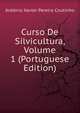 Curso De Silvicultura, Volume 1 (Portuguese Edition), Antonio Xavier Pereira Coutinho 