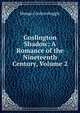 Goslington Shadow: A Romance of the Nineteenth Century, Volume 2, Mungo Coultershoggle 