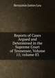 Reports of Cases Argued and Determined in the Supreme Court of Tennessee, Volume 15; volume 83, Benjamin James Lea 