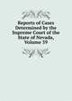 Reports of Cases Determined by the Supreme Court of the State of Nevada, Volume 39, 