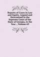 Reports of Cases in Law and Equity, Argued and Determined in the Supreme Court of the State of Georgia, in the Year ., Volume 69, 