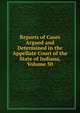 Reports of Cases Argued and Determined in the Appellate Court of the State of Indiana, Volume 30, 