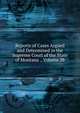 Reports of Cases Argued and Determined in the Supreme Court of the State of Montana ., Volume 38, 