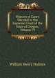 Reports of Cases Decided in the Supreme Court of the State of Oregon, Volume 79, William Henry Holmes 