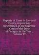 Reports of Cases in Law and Equity, Argued and Determined in the Supreme Court of the State of Georgia, in the Year ., Volume 39, 
