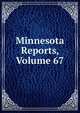 Minnesota Reports, Volume 67, 