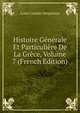 Histoire Generale Et Particuliere De La Grece, Volume 7 (French Edition), Louis Cousin-Despreaux 