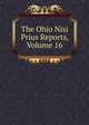 The Ohio Nisi Prius Reports, Volume 16, 