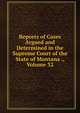 Reports of Cases Argued and Determined in the Supreme Court of the State of Montana ., Volume 32, 