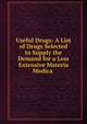 Useful Drugs: A List of Drugs Selected to Supply the Demand for a Less Extensive Materia Medica ., 