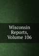 Wisconsin Reports, Volume 106, 