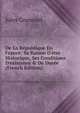 De La R?publique En France: Sa Raison D'?tre Historique, Ses Conditions D'existence & De Dur?e (French Edition), Jules Coumoul 