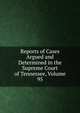 Reports of Cases Argued and Determined in the Supreme Court of Tennessee, Volume 95, 