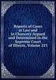 Reports of Cases at Law and in Chancery Argued and Determined in the Supreme Court of Illinois, Volume 253, 