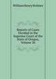 Reports of Cases Decided in the Supreme Court of the State of Oregon, Volume 26, William Henry Holmes 