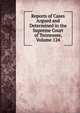 Reports of Cases Argued and Determined in the Supreme Court of Tennessee, Volume 124, 