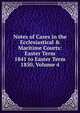 Notes of Cases in the Ecclesiastical & Maritime Courts: Easter Term 1841 to Easter Term 1850, Volume 4, 