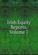 Irish Equity Reports, Volume 7, 