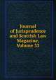 Journal of Jurisprudence and Scottish Law Magazine, Volume 33, 