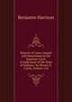 Reports of Cases Argued and Determined in the Supreme Court of Judicature of the State of Indiana / by Horace E. Carter, Volume 124, Benjamin Harrison 