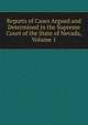 Reports of Cases Argued and Determined in the Supreme Court of the State of Nevada, Volume 1, 