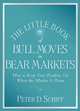 The Little Book of Bull Moves in Bear Markets: How to Keep your Portfolio Up When the Market is Down, Peter D. Schiff 