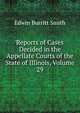 Reports of Cases Decided in the Appellate Courts of the State of Illinois, Volume 29, Edwin Burritt Smith 
