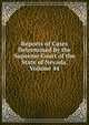 Reports of Cases Determined by the Supreme Court of the State of Nevada, Volume 44, 