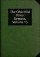 The Ohio Nisi Prius Reports, Volume 13, 
