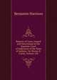 Reports of Cases Argued and Determined in the Supreme Court of Judicature of the State of Indiana / by Horace E. Carter, Volume 130, Benjamin Harrison 