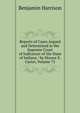 Reports of Cases Argued and Determined in the Supreme Court of Judicature of the State of Indiana / by Horace E. Carter, Volume 75, Benjamin Harrison 