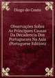 Observacoes Sobre As Principaes Causas Da Decadencia Dos Portuguezes Na Asia (Portuguese Edition), Diogo do Couto 