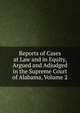 Reports of Cases at Law and in Equity, Argued and Adjudged in the Supreme Court of Alabama, Volume 2, 