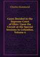 Cases Decided in the Supreme Court of Ohio: Upon the Circuit at the Special Sessions in Columbus, Volume 6, Charles Hammond 