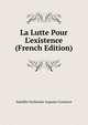 La Lutte Pour L'existence (French Edition), Amedee Guillaume Auguste Coutance 