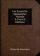 Les Essais De Montaigne, Volume 3 (French Edition), Michel de Montaigne 