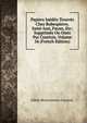 Papiers Inedits Trouves Chez Robespierre, Saint-Just, Payan, Etc: Supprimes Ou Omis Par Courtois, Volume 56 (French Edition), Edme-Bonaventure Courtois 