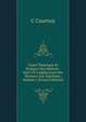 Trait? Th?orique Et Pratique Des Moteurs . Suivi De L'application Des Moteurs Aux Machines, Volume 1 (French Edition), C Courtois 