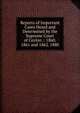 Reports of Important Cases Heard and Determined by the Supreme Court of Ceylon .: 1860, 1861 and 1862. 1880, 