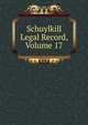 Schuylkill Legal Record, Volume 17, 