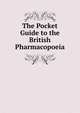 The Pocket Guide to the British Pharmacopoeia, 