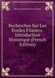 Recherches Sur Les Etoiles Filantes: Introduction Historique (French Edition), Remi Armand Coulvier-Gravier 