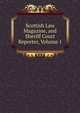 Scottish Law Magazine, and Sheriff Court Reporter, Volume 1, 