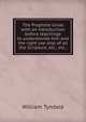 The Prophete Jonas with an introduction before teachinge to understonde him and the right use also of all the Scripture, etc., etc.,, William Tyndale 
