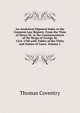 An Analytical Digested Index to the Common Law Reports: From the Time of Henry Iii. to the Commencement of the Reign of George Iii. 1216-1760 with Tables of the Titles and Names of Cases, Volume 1, Thomas Coventry 