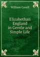 Elizabethan England in Gentle and Simple Life: Being I. England