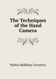 The Techniques of the Hand Camera, Walter Bulkeley Coventry 