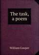 The task, a poem, William Cowper 