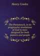 The Pentateuch, in its progressive revelations of God to men: designed for both pastors and people, Henry Cowles 