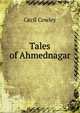 Tales of Ahmednagar, Cecil Cowley 